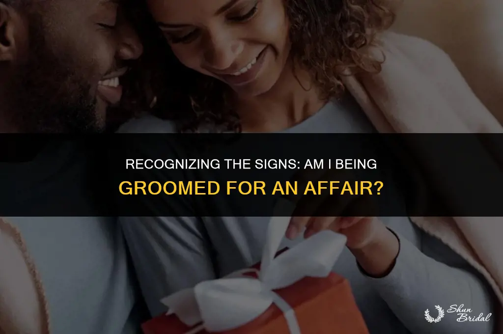 am i being groomed for an affair