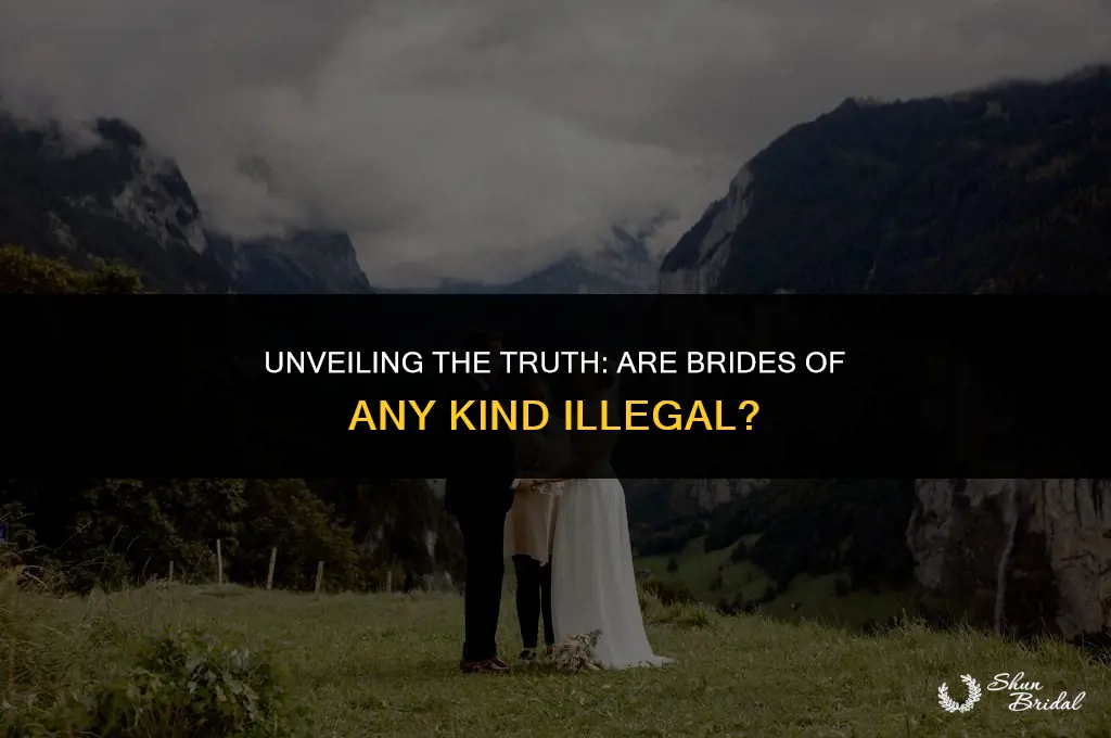 are brides of any kind illegal