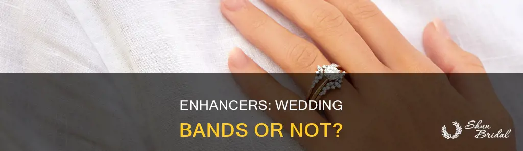 are enhancers considered wedding bands