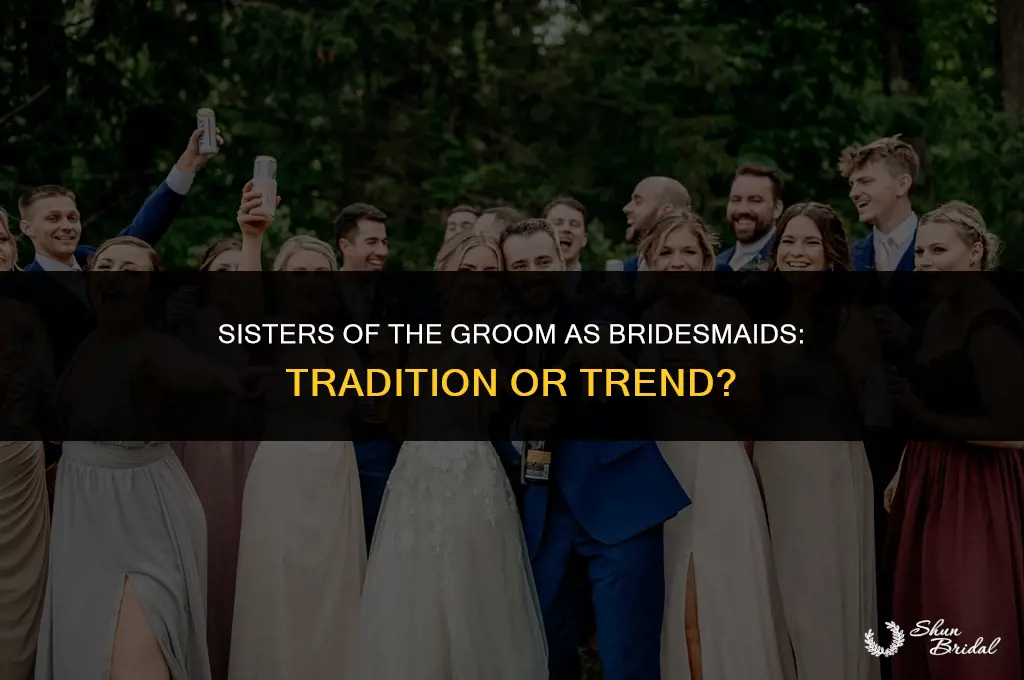 are sisters of the groom bridesmaid
