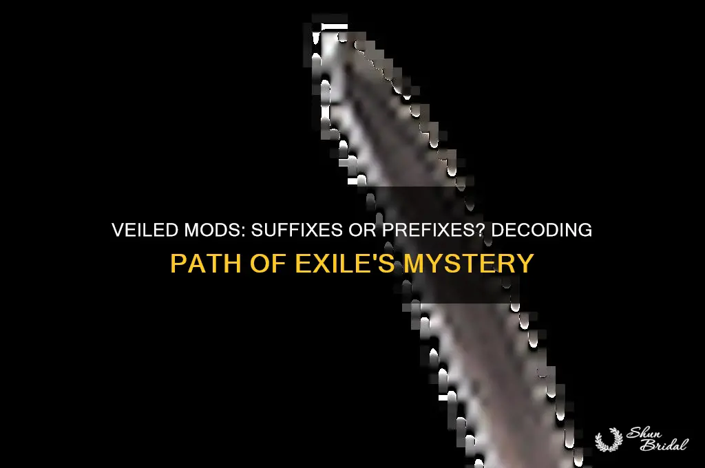 are veiled mods suffixes or prefixes