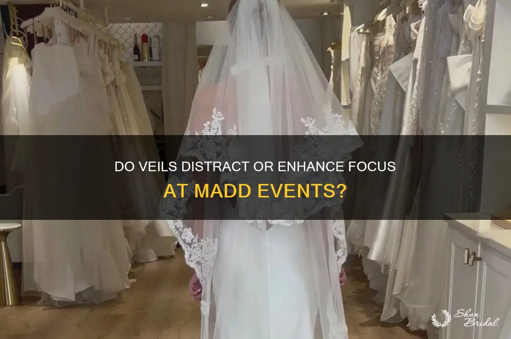 are veils a diatraction at madd