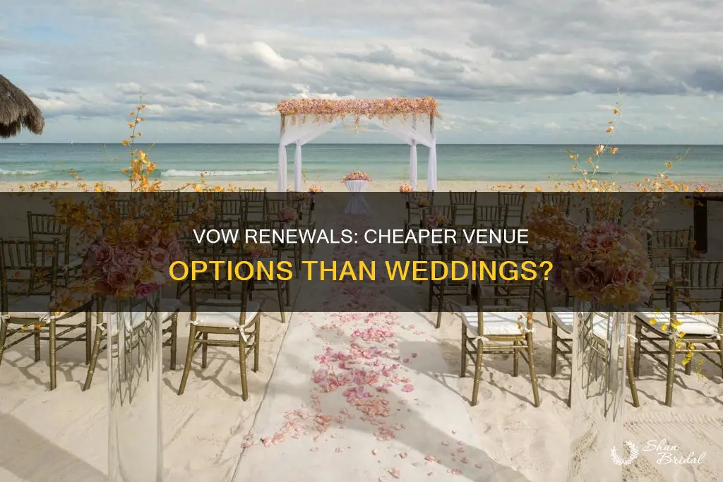 are venues for vow renewal cheaper than wedding
