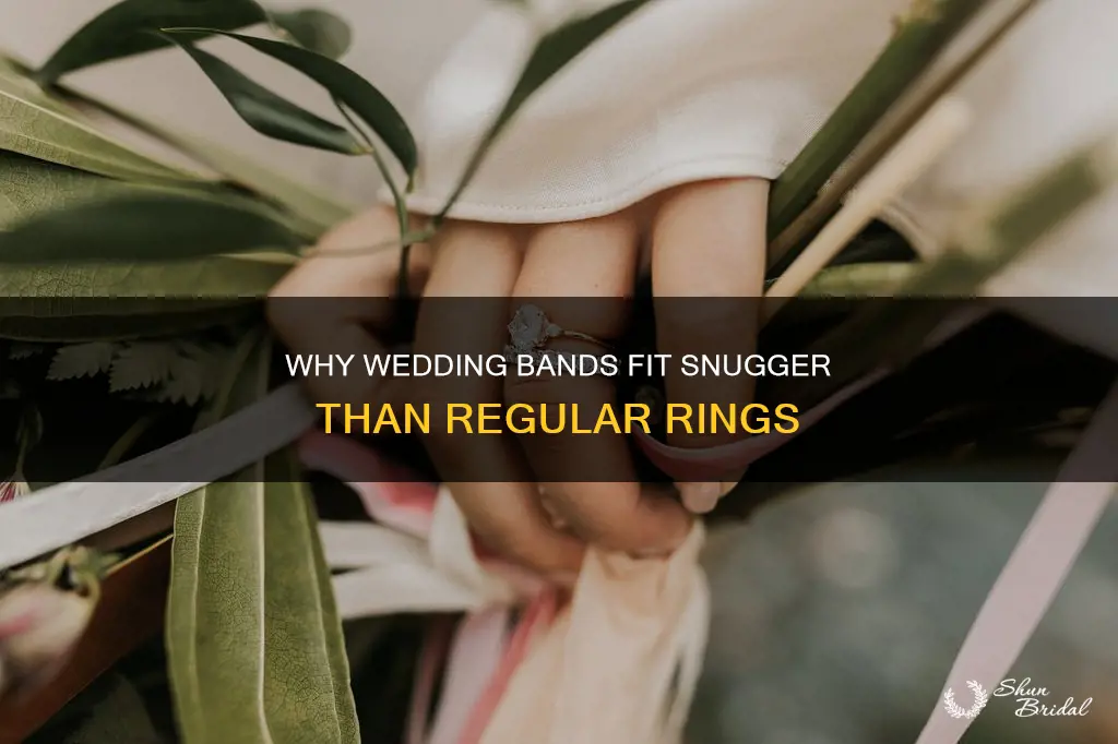 are wedding bands tighter than regular rings