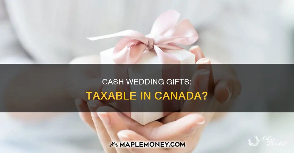 are wedding cash gifts taxable in canada