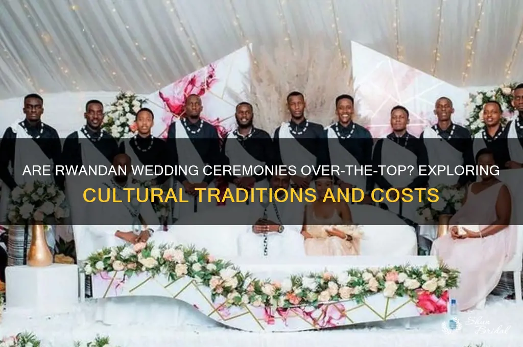 are wedding ceremonies in rwanda exaggerated