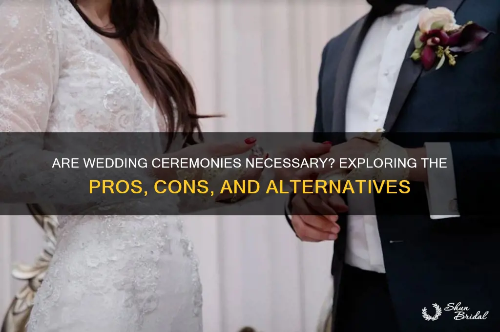 are wedding ceremonies necessary