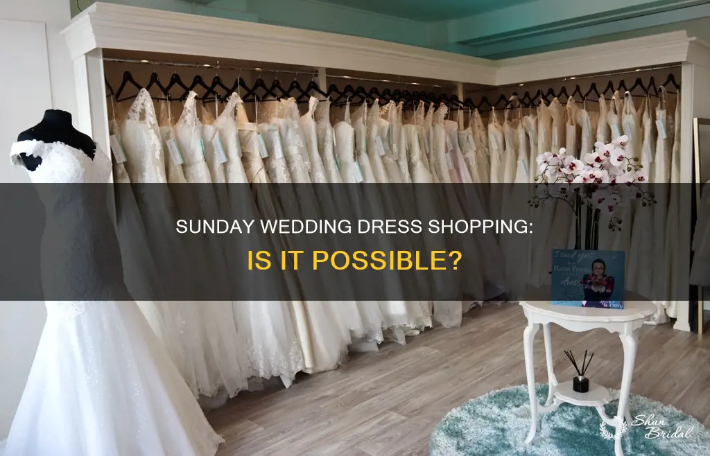 are wedding dress shops open on sunday
