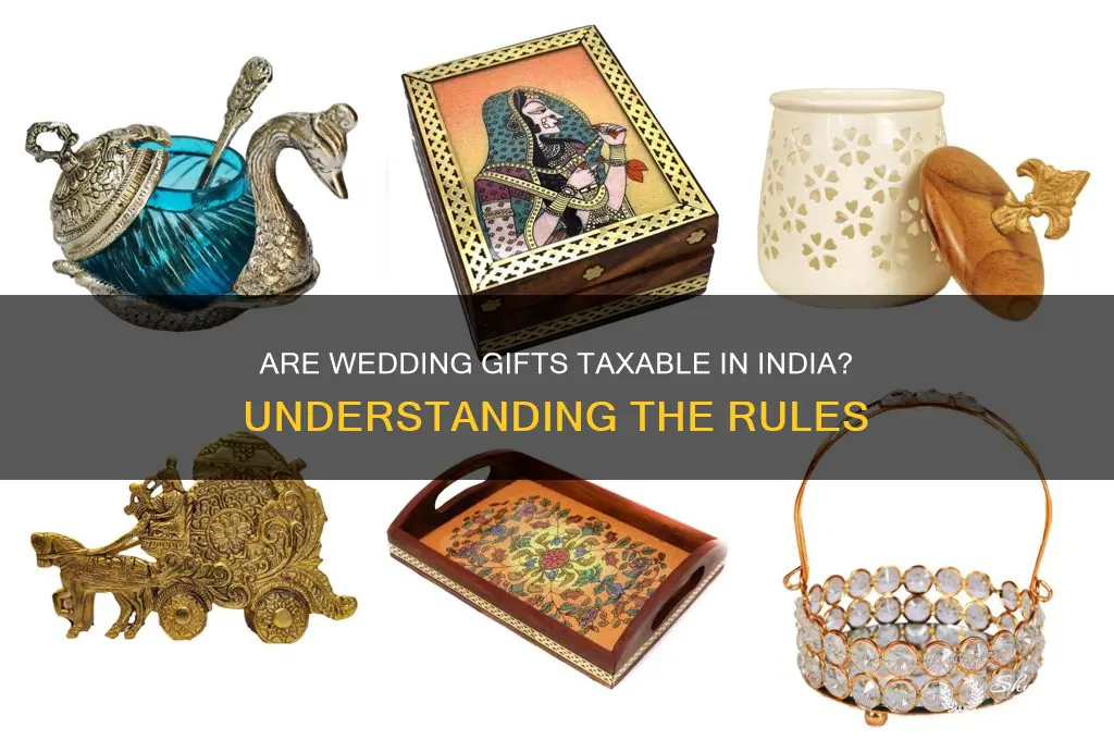 are wedding gifts taxable in india