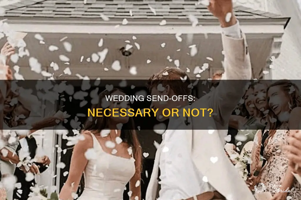 are wedding send offs necessary