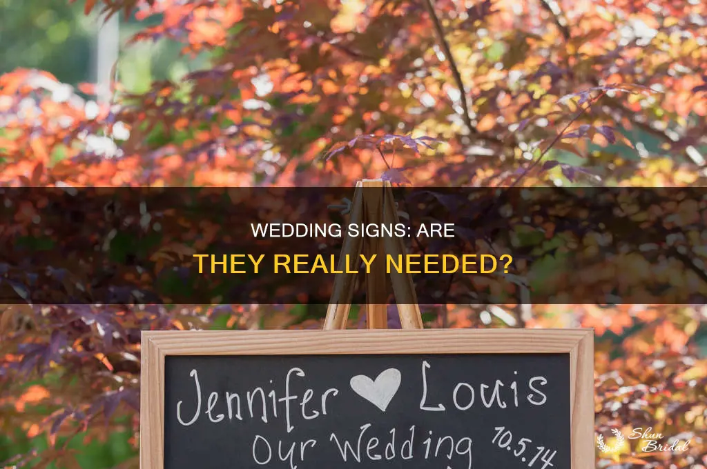 are wedding signs necassary
