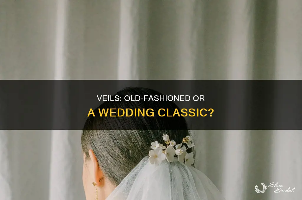 are wedding veils old fashioned