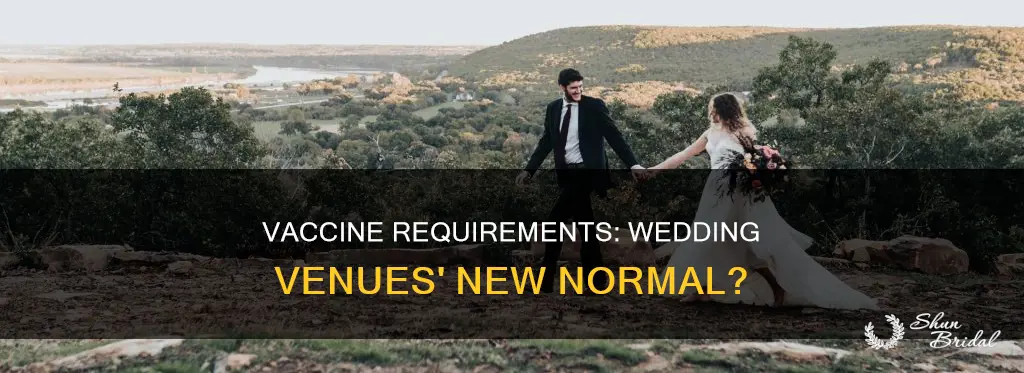 are wedding venues requiring vaccines