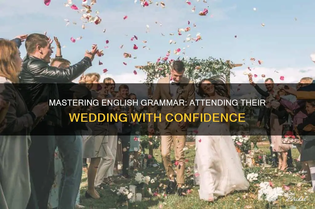are you going to attend their wedding english grammar
