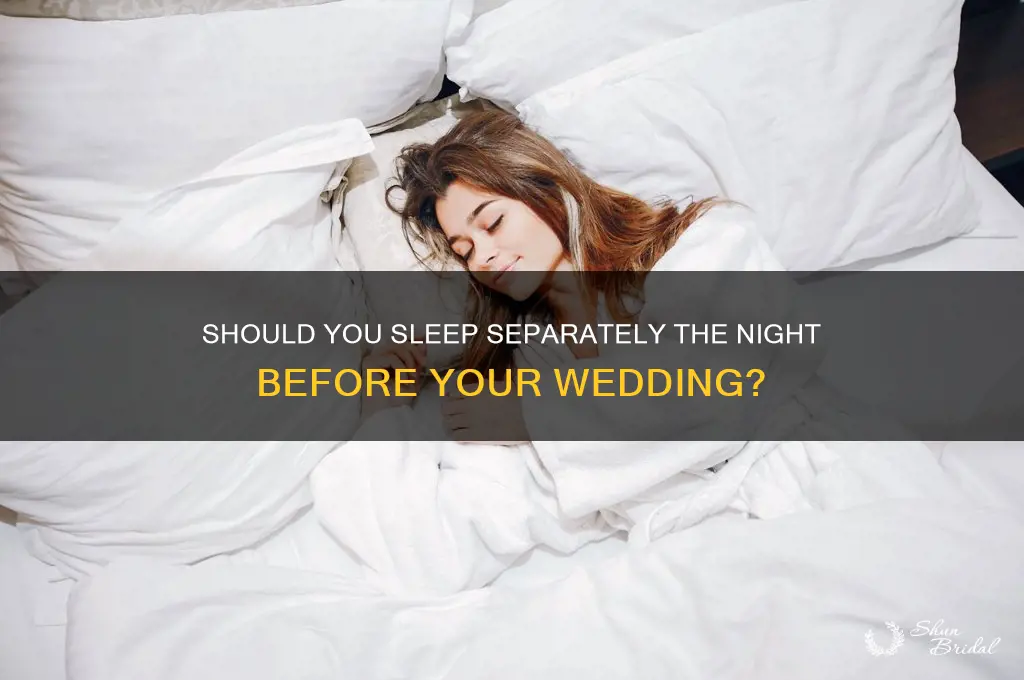 are you sleep separately the night before your wedding