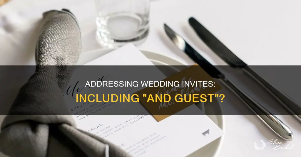 are you suppose to address wedding invites with and guest