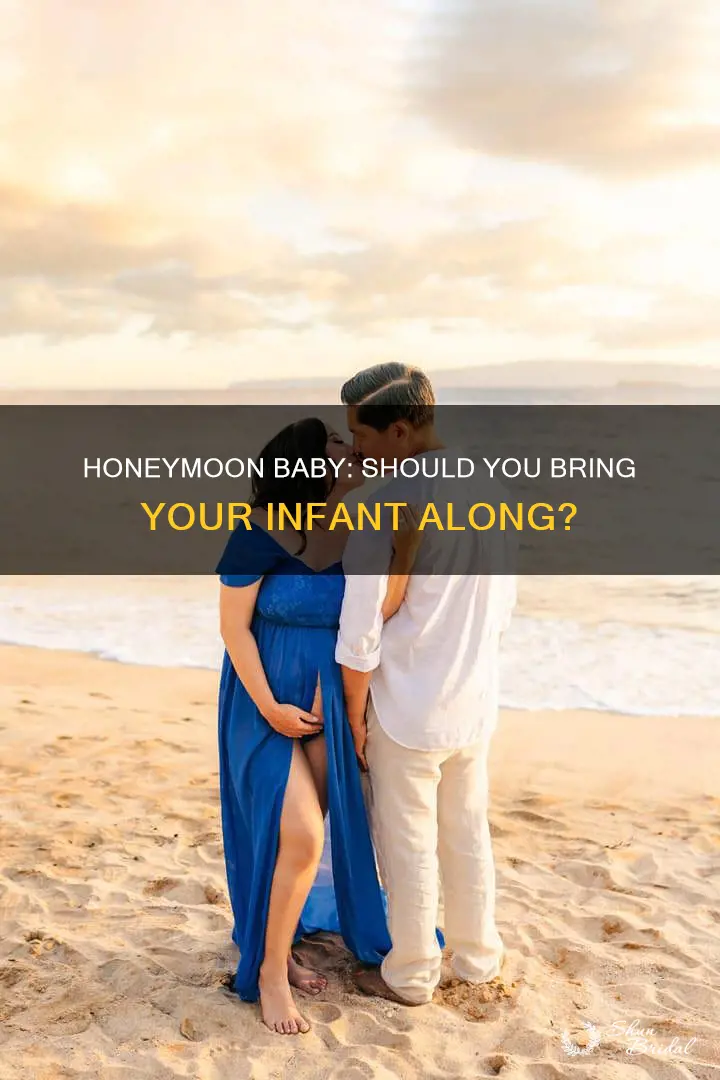 are you supposed to bring baby on honeymoon