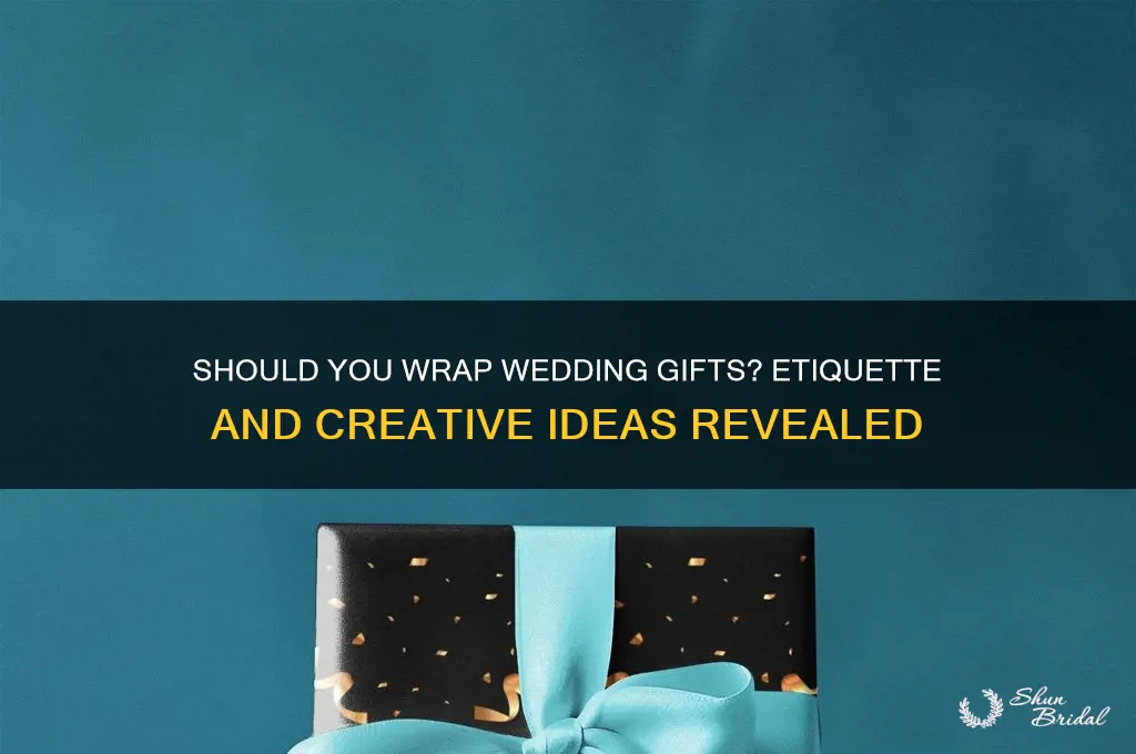 are you supposed to wrap wedding gifts