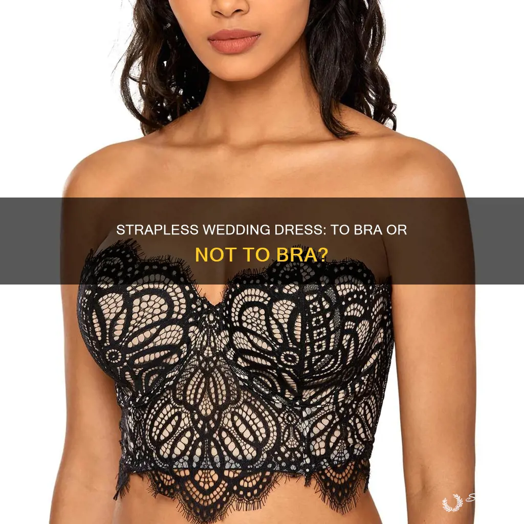 are you wear a bra with your strapless wedding dress