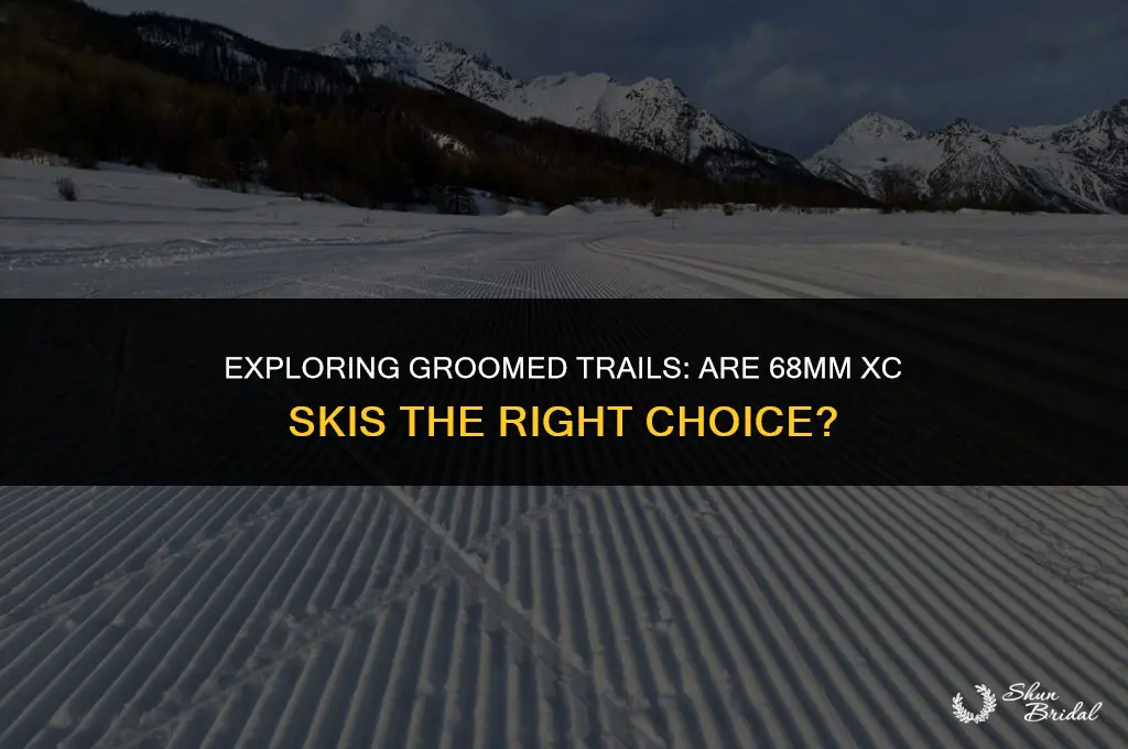 can 68 mm xc skis use groomed trails