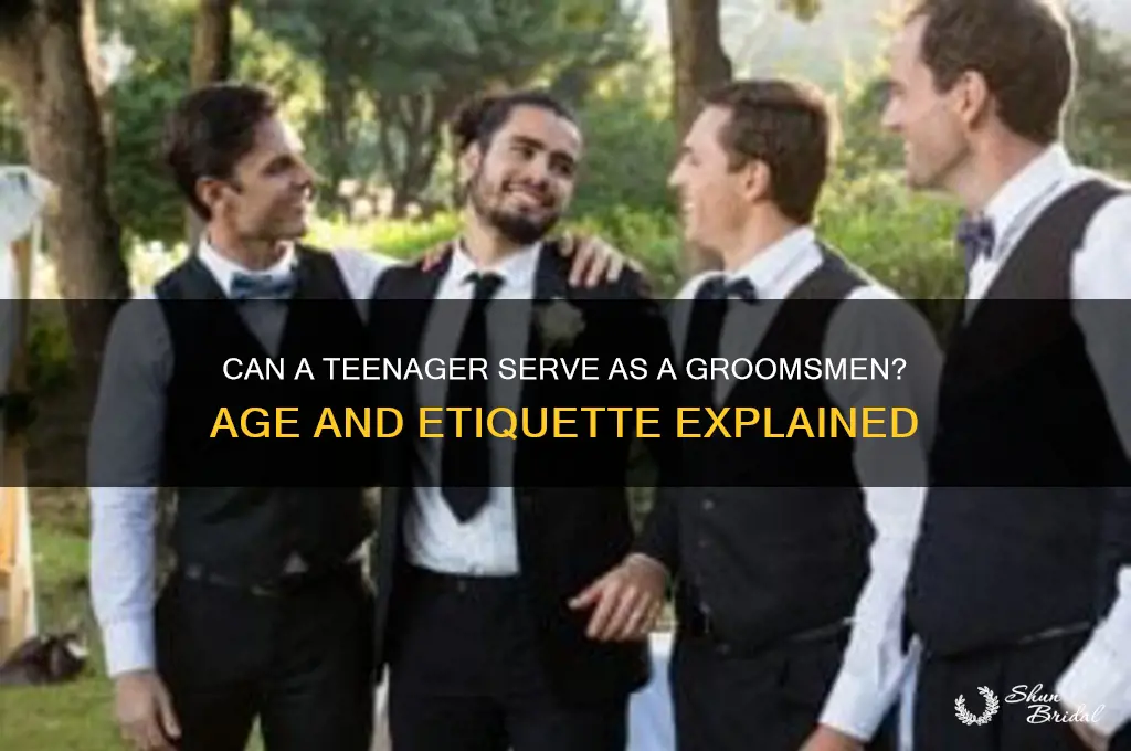 can a 17 year old be a groomsmen