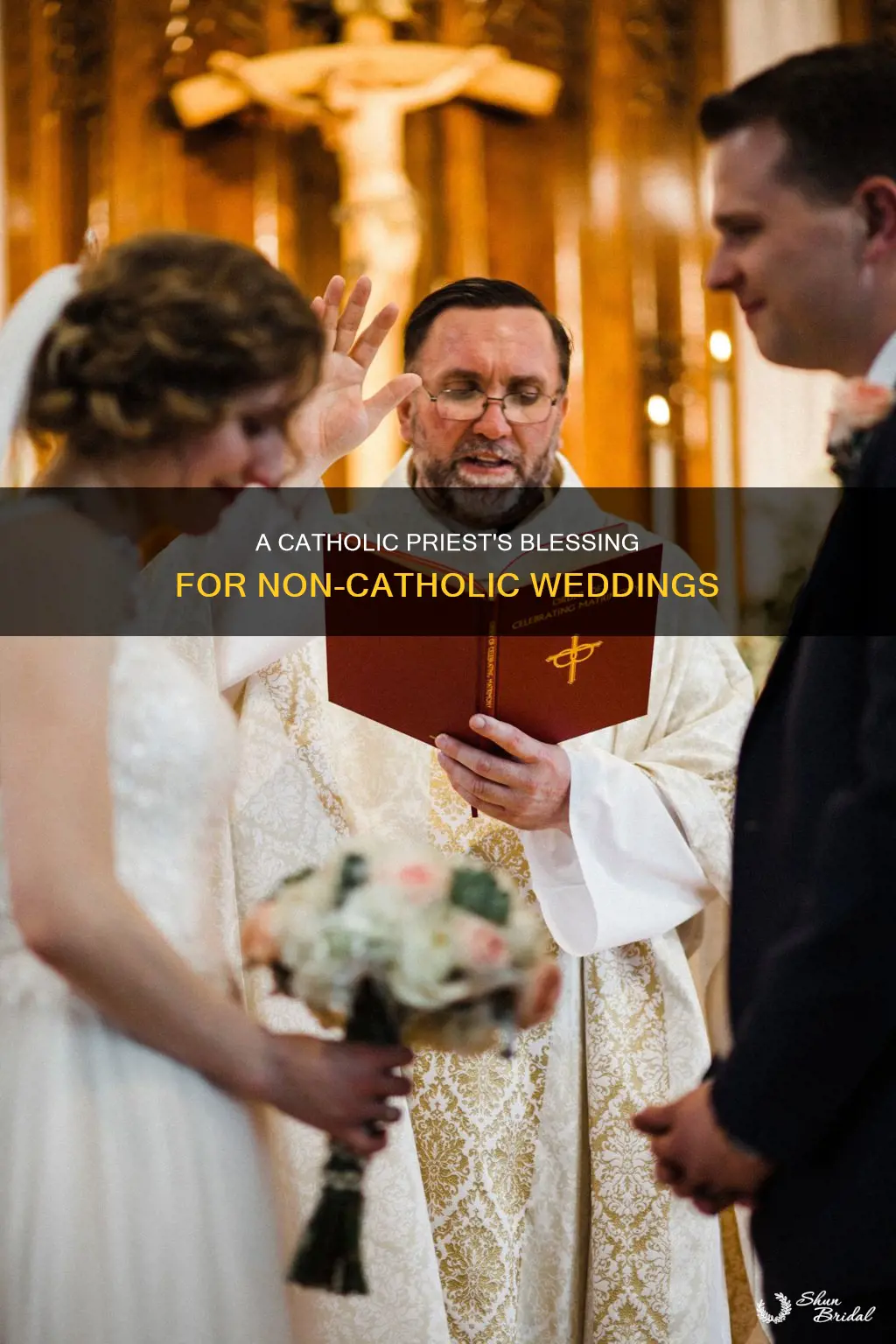 can a catholic priest bless a non catholic wedding