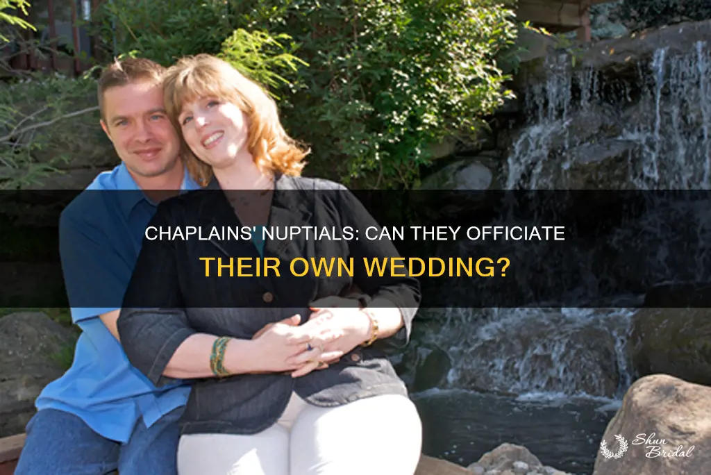 can a chaplain perform his own wedding service