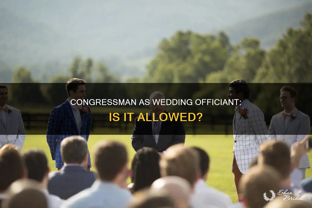 can a congressman officiate a wedding