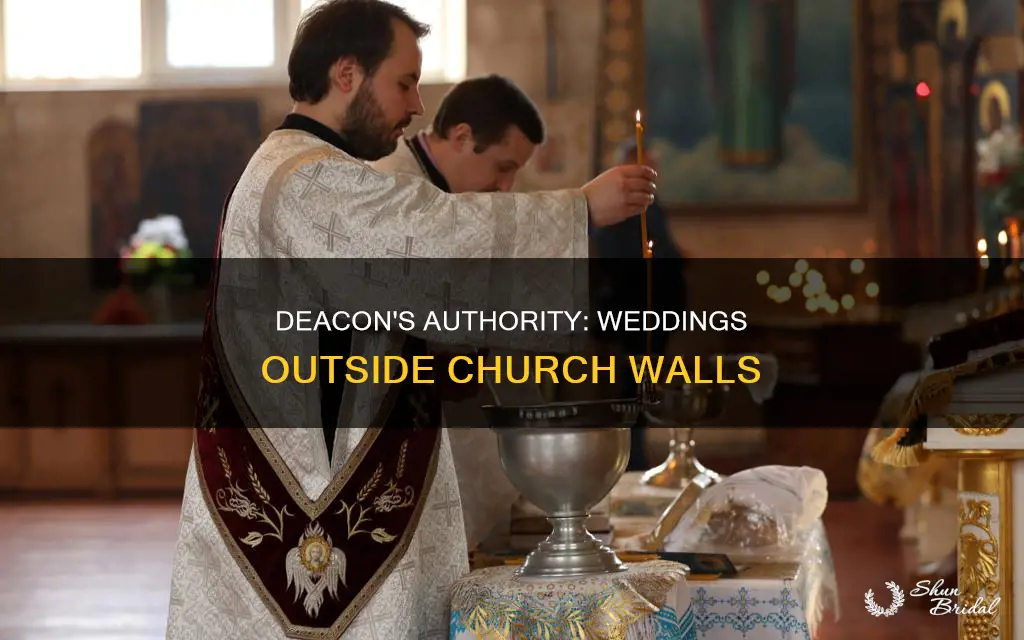 can a deacon perform a wedding ceremony outside the church