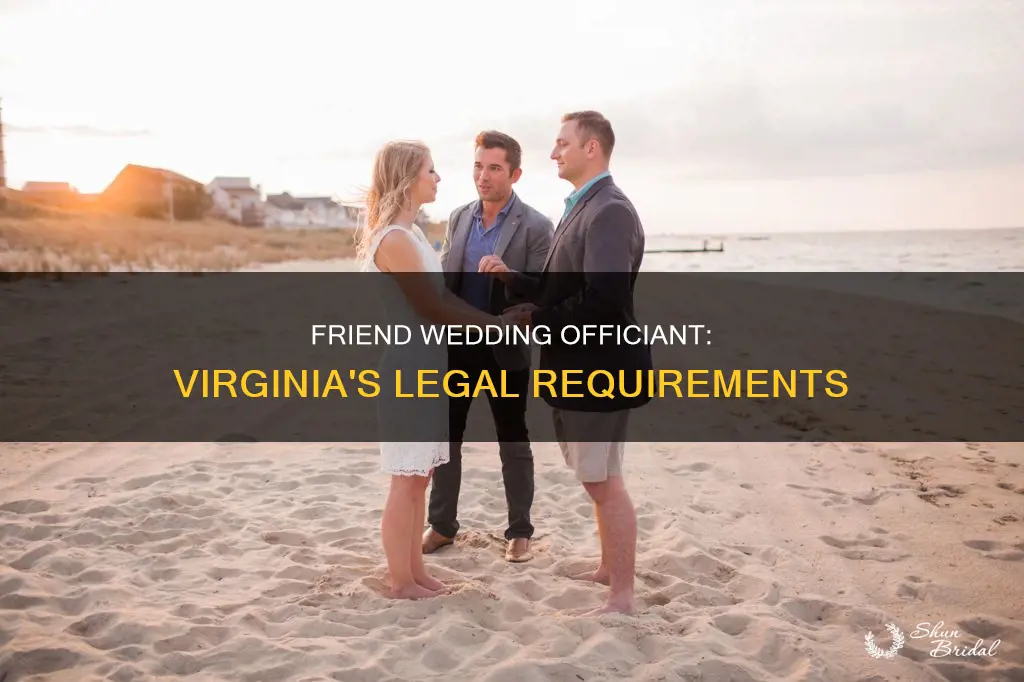 can a friend officiate my wedding in Virginia