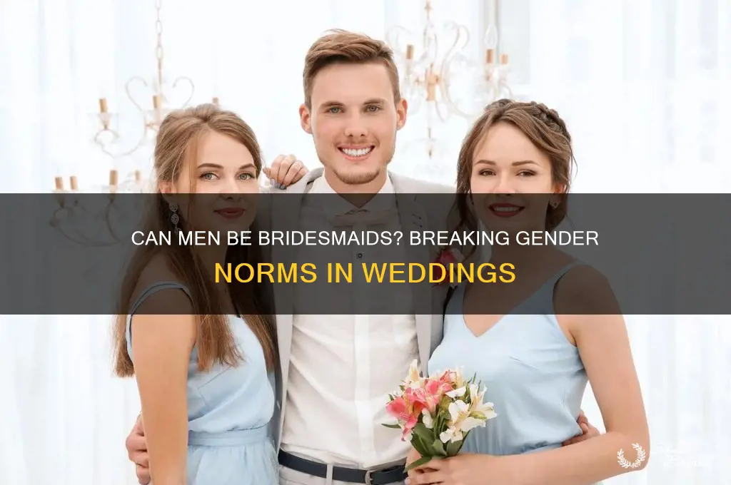 can a man be a bridesmaid