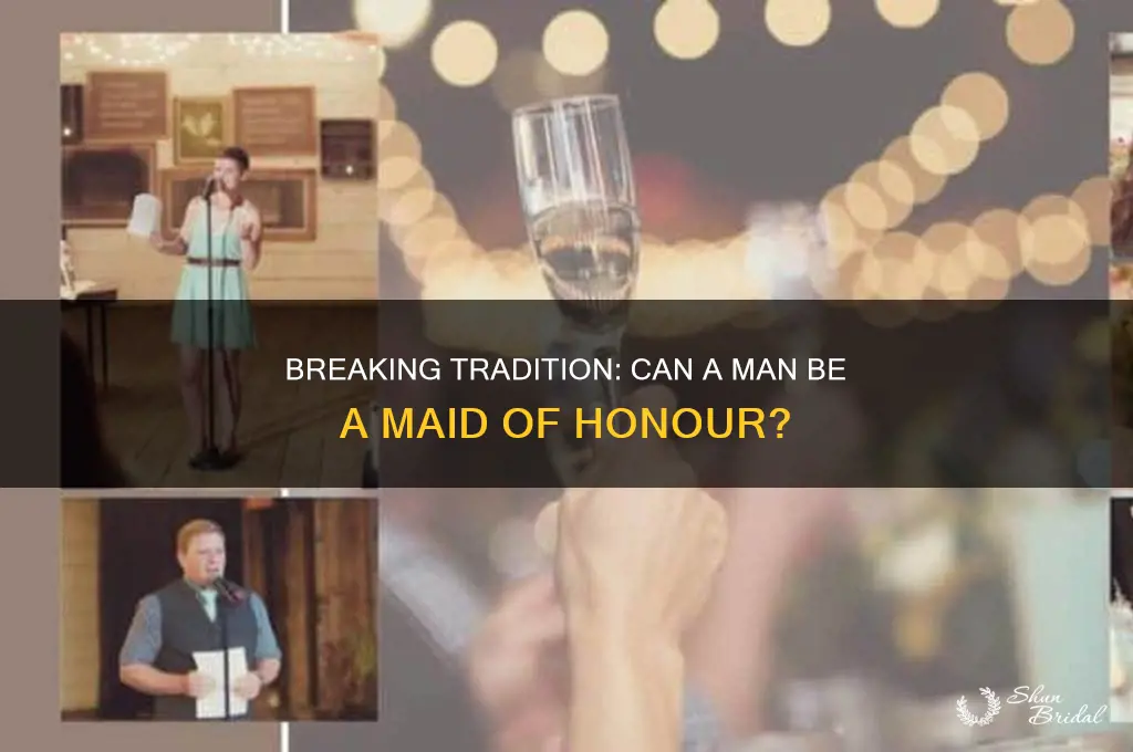 can a man be a maid of honour