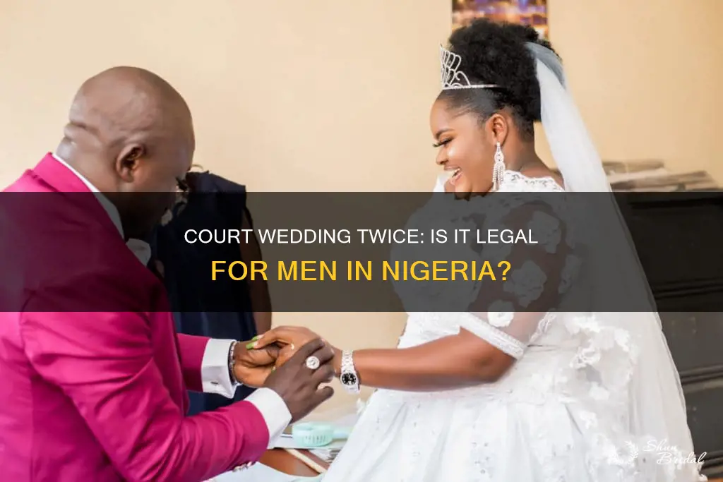 can a man do court wedding twice in nigeria