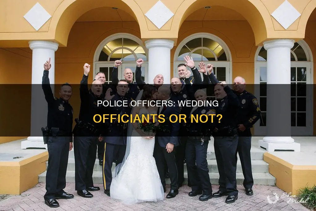 can a police officer officiate a wedding