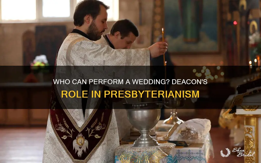 can a presbyterian deacon perform a wedding