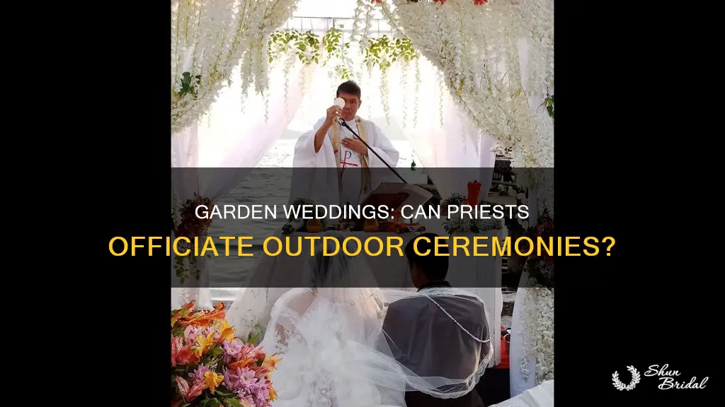 can a priest officiate a garden wedding