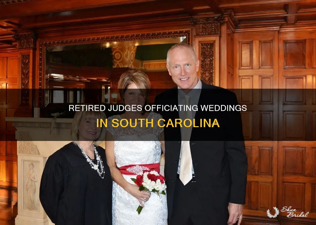 can a retired judge perform a wedding in South Carolina