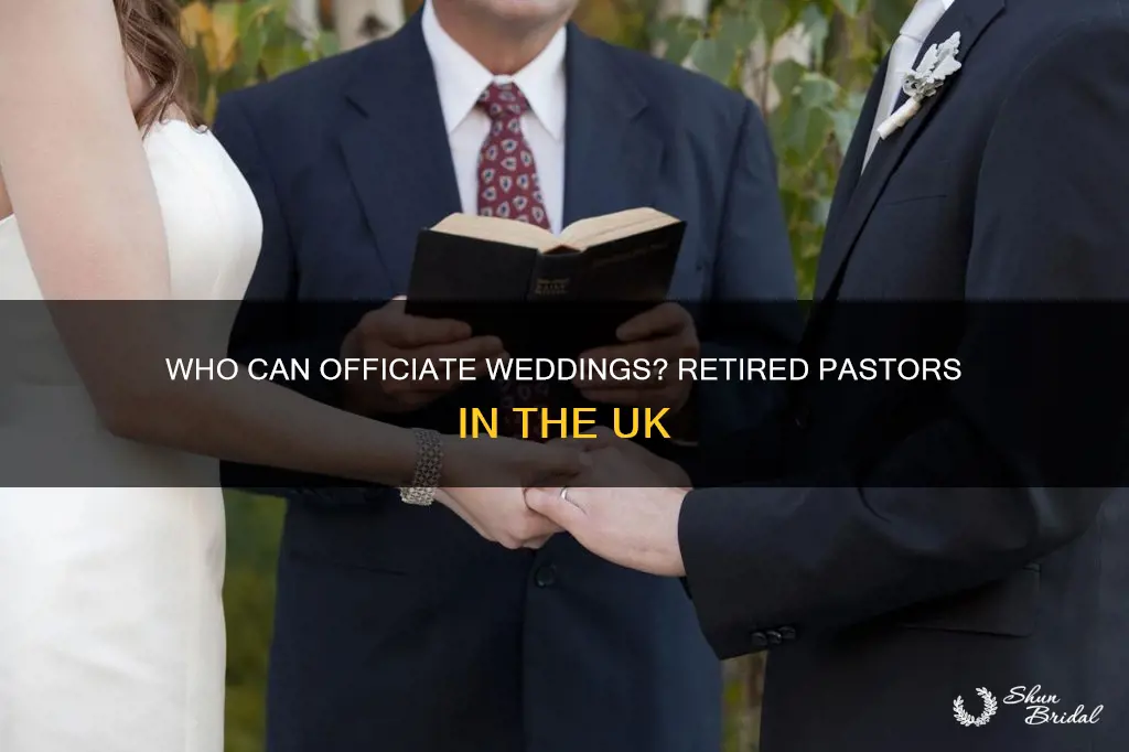 can a retired pastor officiate a wedding in uk