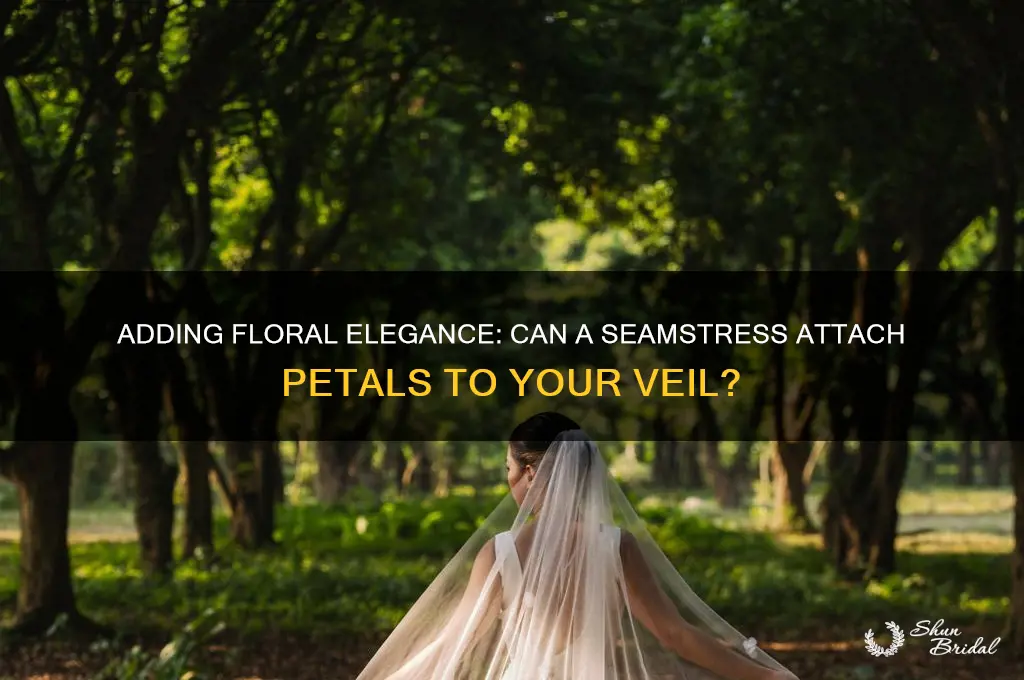 can a seamstress add flower petals to a veil