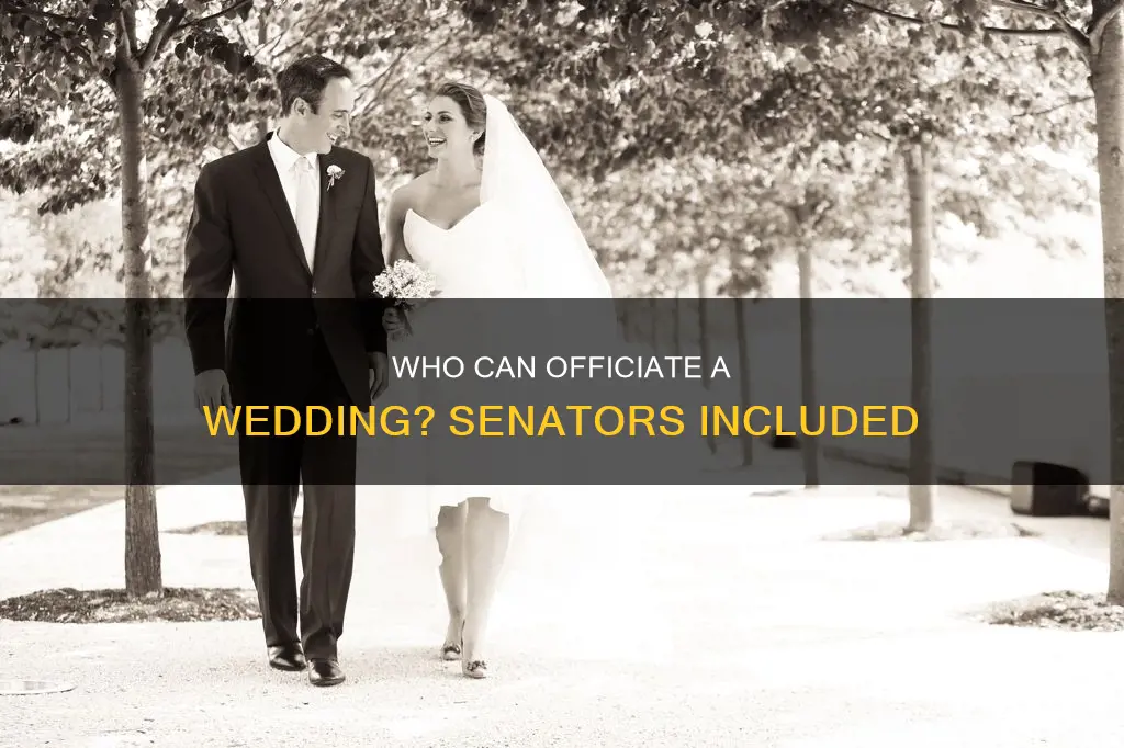 can a senator officiate a wedding