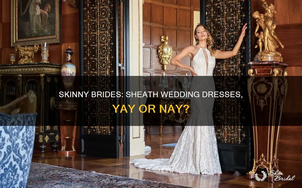 can a skinny woman wear a sheath wedding dress