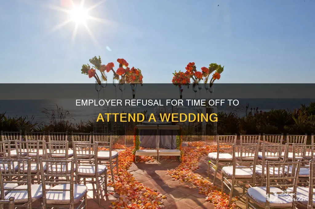 can an employer deny time off for wedding on california