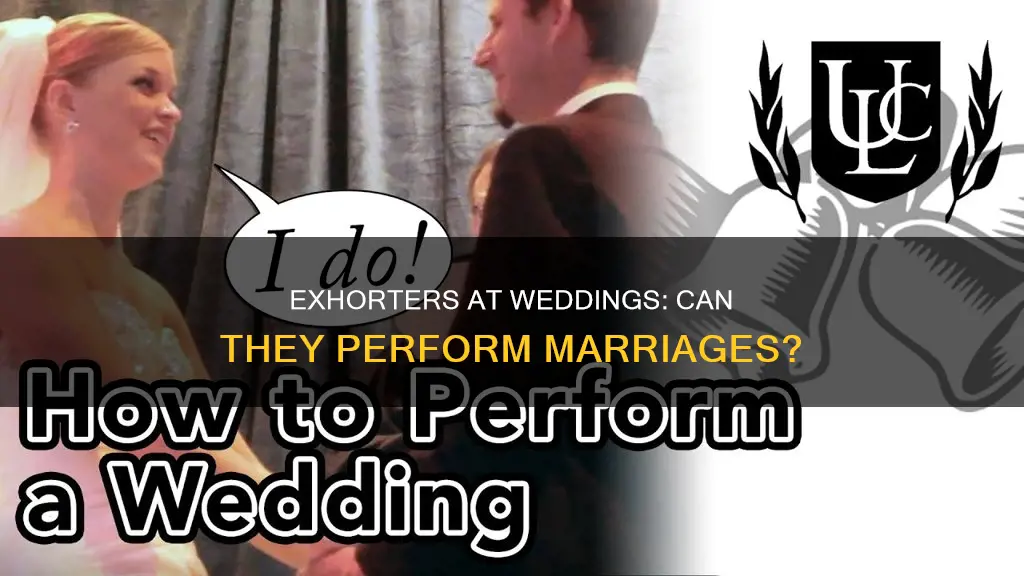 can an exhorter perform weddings