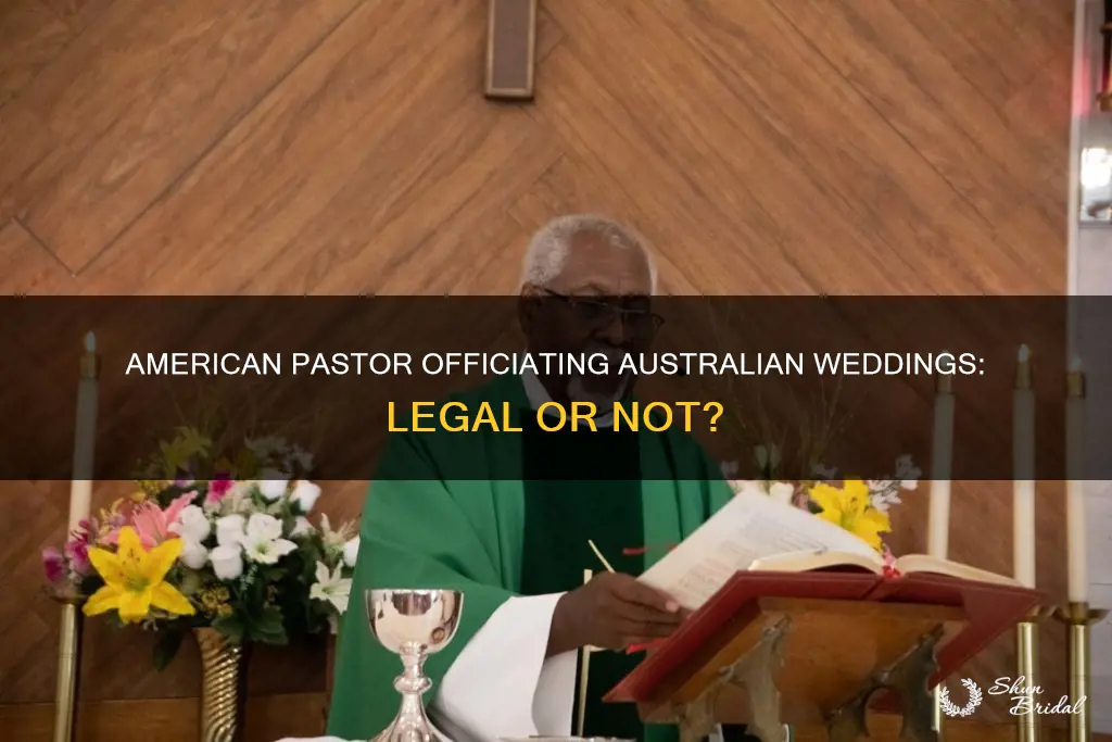 can an ordained american pastor officiate a wedding in australia