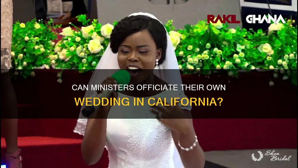 can an ordained minister perform their own wedding in California