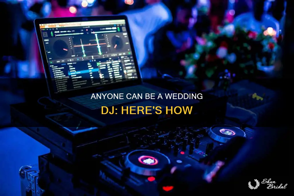 can anyone become a dj for a wedding