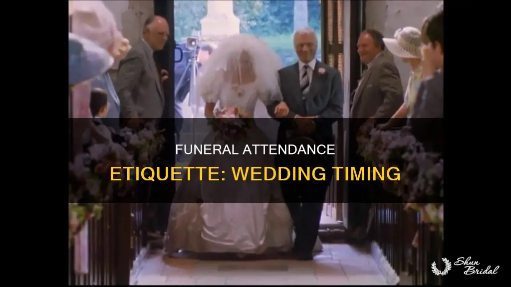 can attend funeral after wedding