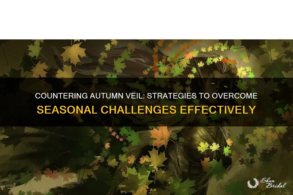 can autumn veil be countered