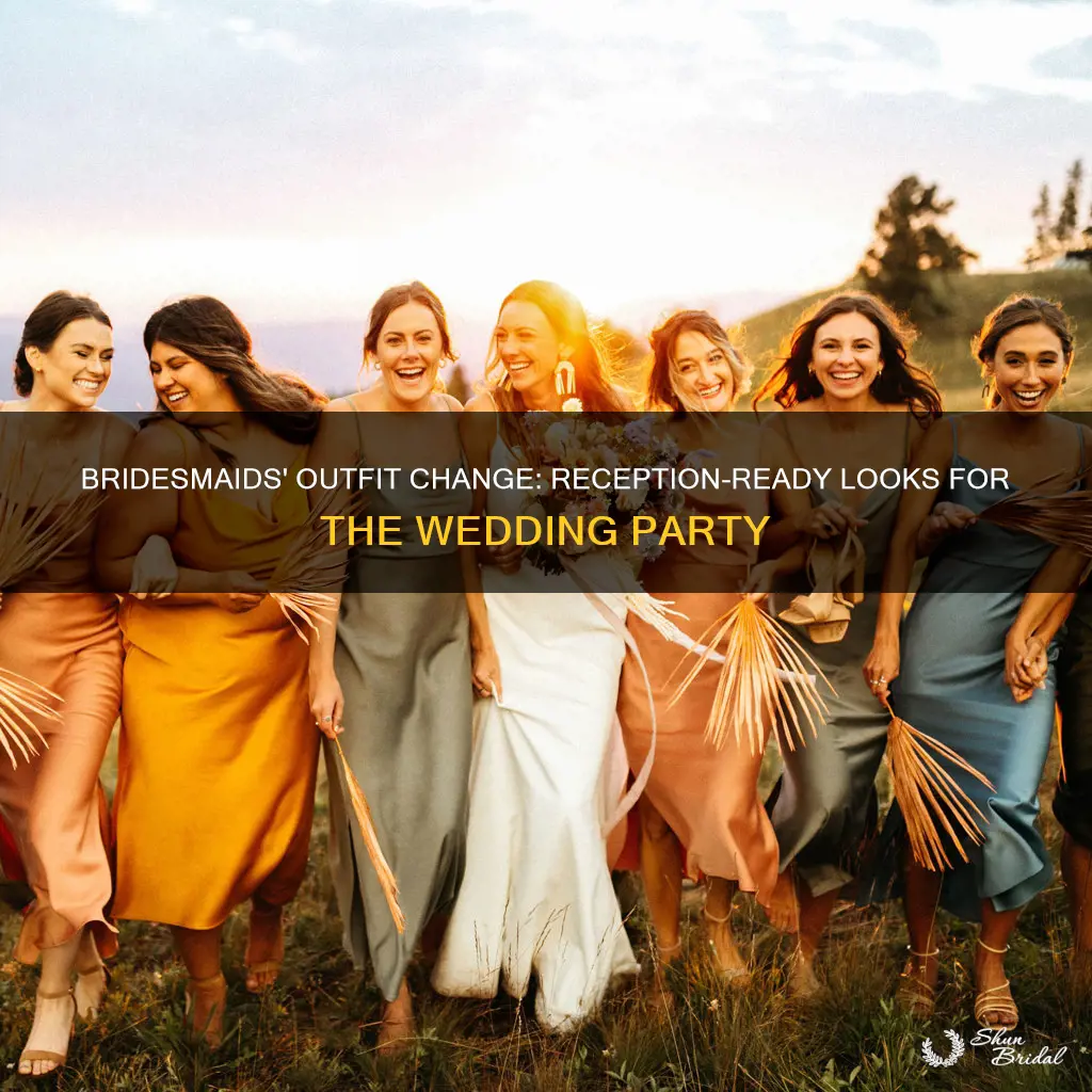 can bridesmaids change for the reception