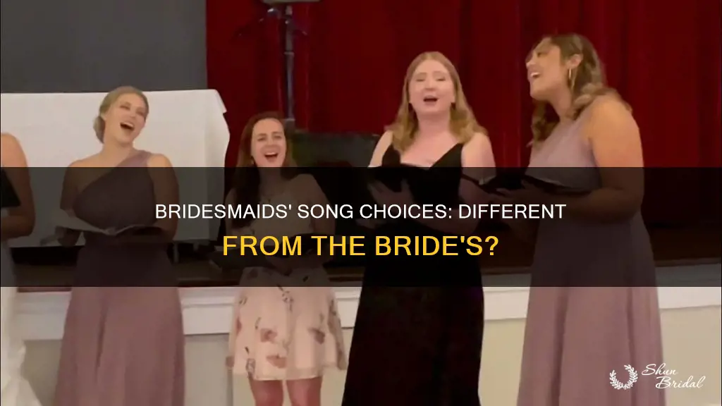 can bridesmaids song be different than bride